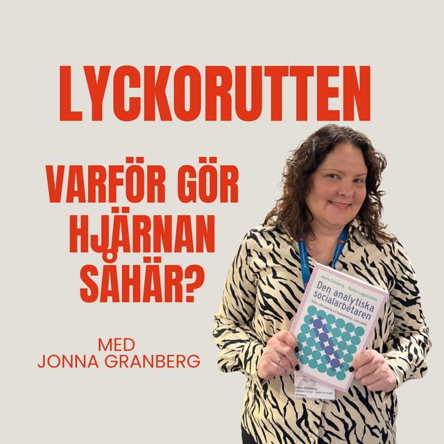 Omslag för Lyckorutten: Varför gör hjärnan så här? med Jonna Granberg